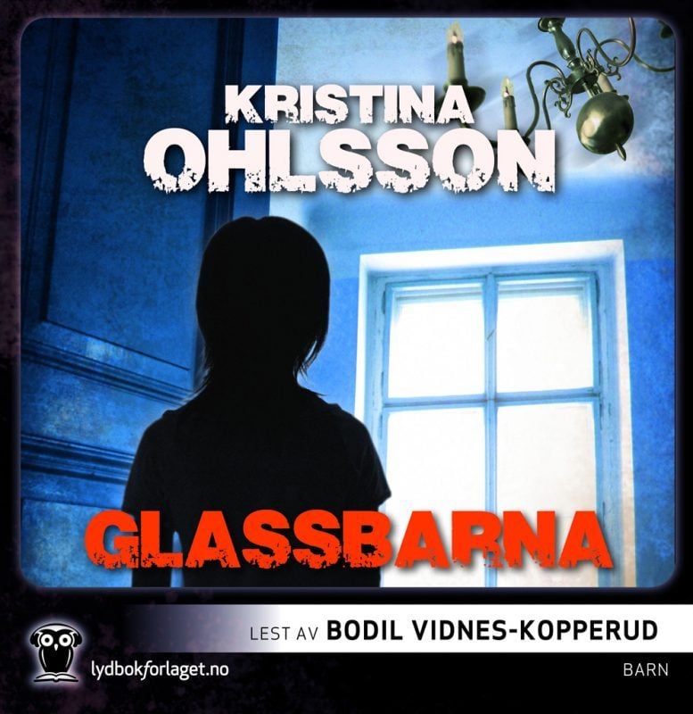 Glassbarna forside - Lydbok skrevet av Kristina Ohlsson