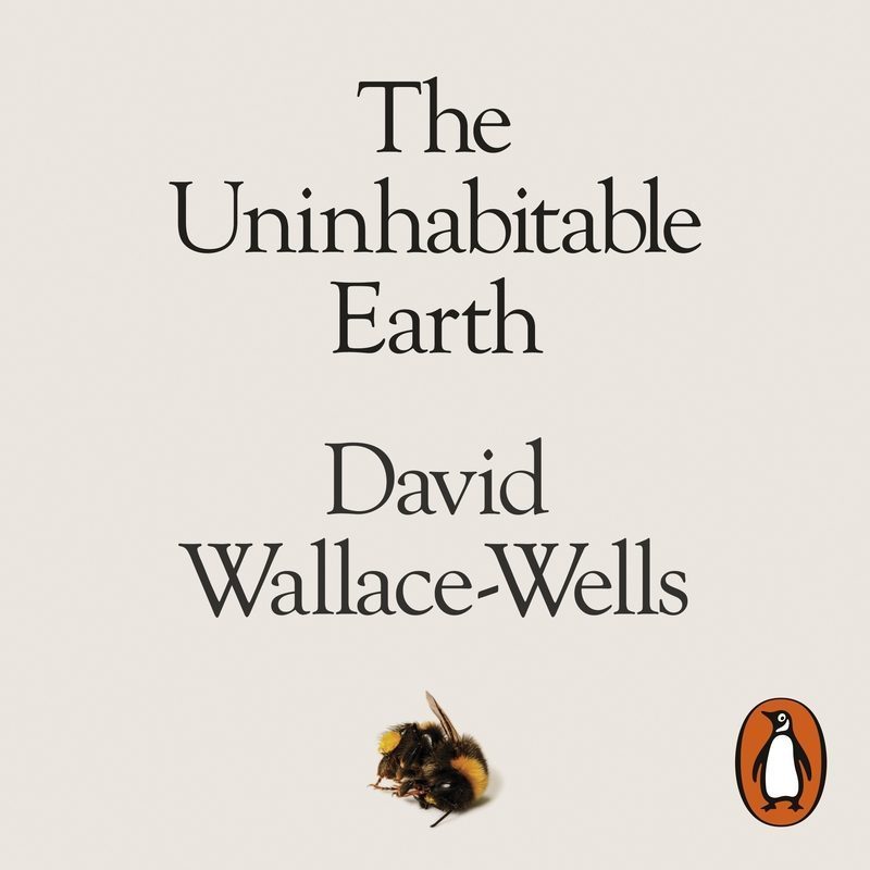 The Uninhabitable Earth forside - Lydbok skrevet av David Wallace-Wells