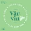 Lydbok - Vin på øret #8 Vårvin-Sara Døscher