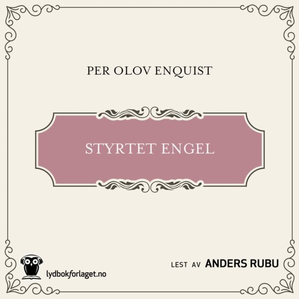 Lydbok - Styrtet engel-Per Olov Enquist