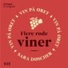 Lydbok - Vin på øret #11 Flere røde viner-Sara Døscher