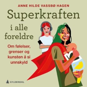 Superkraften i alle foreldre lydbok