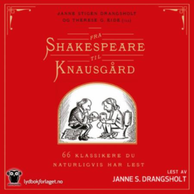 Forsiden til Fra Shakespeare til Knausgård - 66 klassikere du naturligvis har lest.
