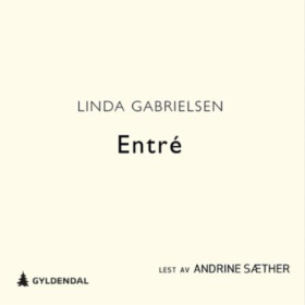Forsiden til lydboken Entré av Linda Gabrielsen.