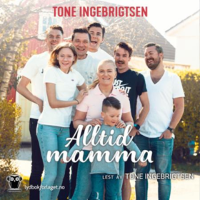 Forsiden til lydboken Alltid mamma av Tone Ingebrigtsen.