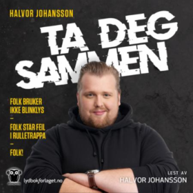Forsiden til lydboken Ta deg sammen av Halvor Johansson.