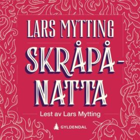 Lars Mytting Skråpånatta lydbok