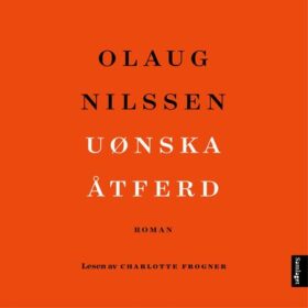 Olaug Nilsson Uønska åtferd lydbok