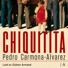 Chiquitita lydbok Pedro Carmona-Alvarez