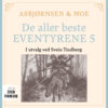 Lydbok - Asbjørnsen og Moe : Del 5 : de aller beste eventyrene-