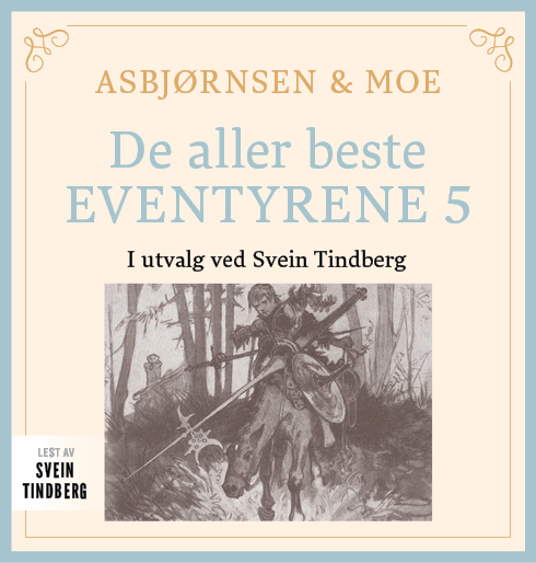 Lydbok - Asbjørnsen og Moe : Del 5 : de aller beste eventyrene-