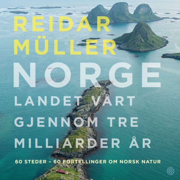 Lydbok - Norge : landet vårt gjennom tre milliarder år-