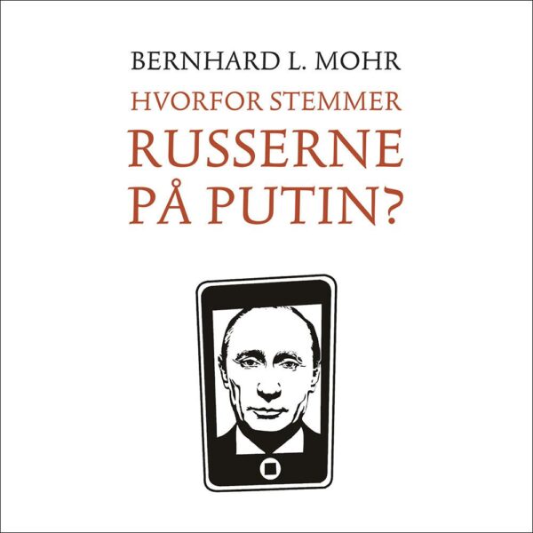 Lydbok - Hvorfor stemmer russerne på Putin?-