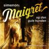 Lydbok - Maigret og den gule hunden-