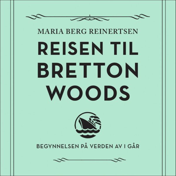Lydbok - Reisen til Bretton Woods-