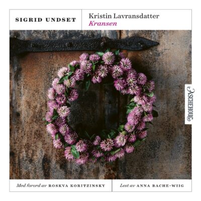 Lydbok: Kransen av Sigrid Undset. Første bok om Kristin Lavransdatter