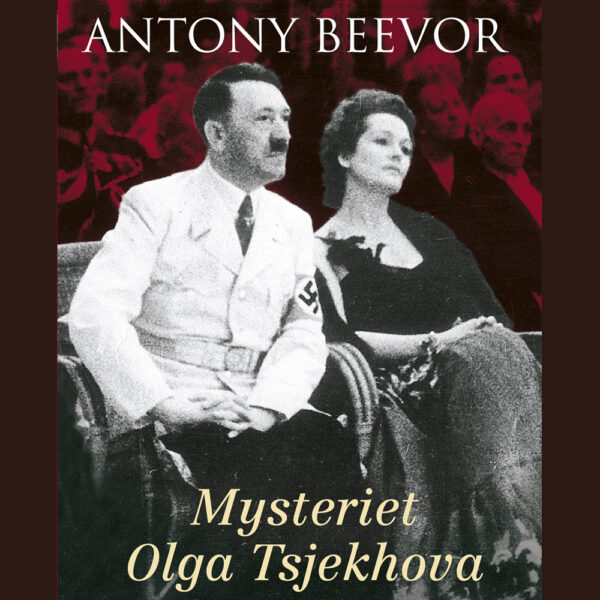 Lydbok - Mysteriet Olga Tsjekhova : var Hitlers favorittskuespillerinne også russisk spion?-