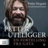 Lydbok - Petter uteligger : en fortelling fra gata-