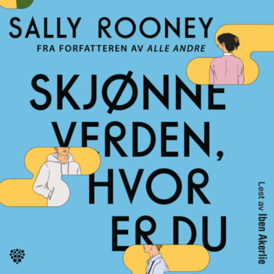 Lydbok: Skjønne verden, hvor er du av Sally Rooney