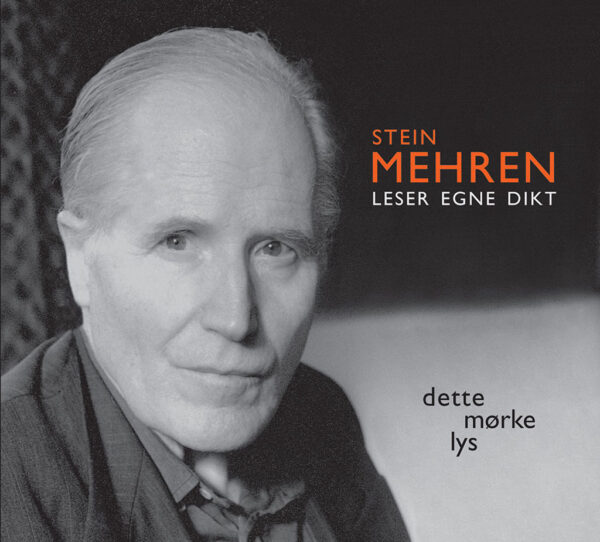 Lydbok - Stein Mehren leser egne dikt : dette mørke lys-