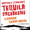 Lydbok - Tequiladagbøkene : gjennom Sierra Madre-