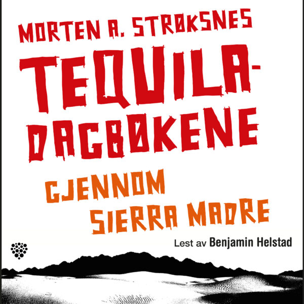 Lydbok - Tequiladagbøkene : gjennom Sierra Madre-
