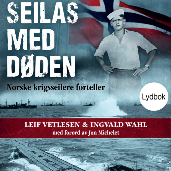 Lydbok - Seilas med døden : norske krigsseilere forteller-