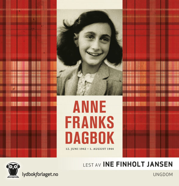 Lydbok - Anne Franks dagbok : 12. juni 1942 - 1. august 1944-