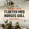 Lydbok - Flukten med Norges gull : heltene