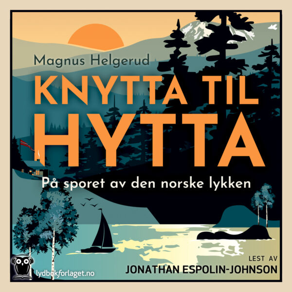 Lydbok - Knytta til hytta : på sporet av den norske lykken-