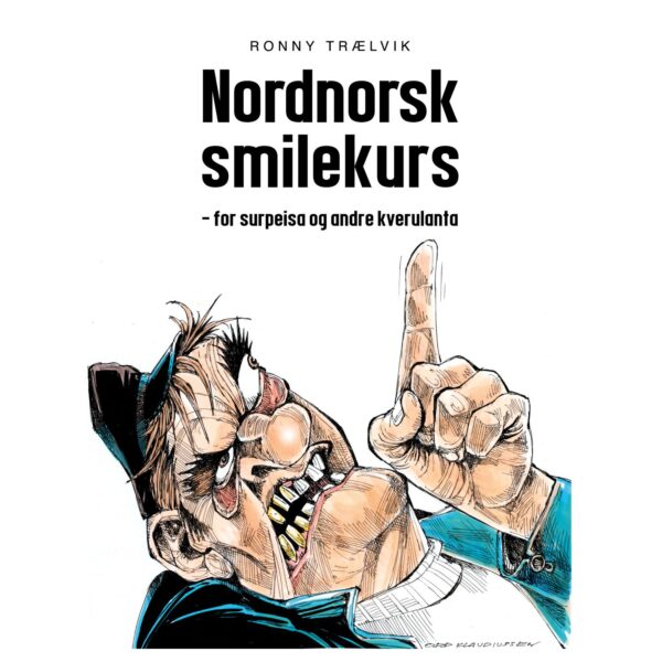 Lydbok - Nordnorsk smilekurs : for surpeisa og andre kverulanta-