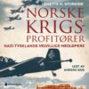 Lydbok - Norske krigsprofittører : nazi-Tysklands velvillige medløpere-