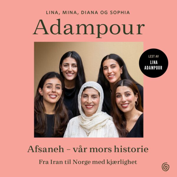 Lydbok - Afsaneh - vår mors historie : fra Iran til Norge med kjærlighet-