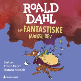 Lydboka Den fantastiske Mikkel Rev av Roald Dahl