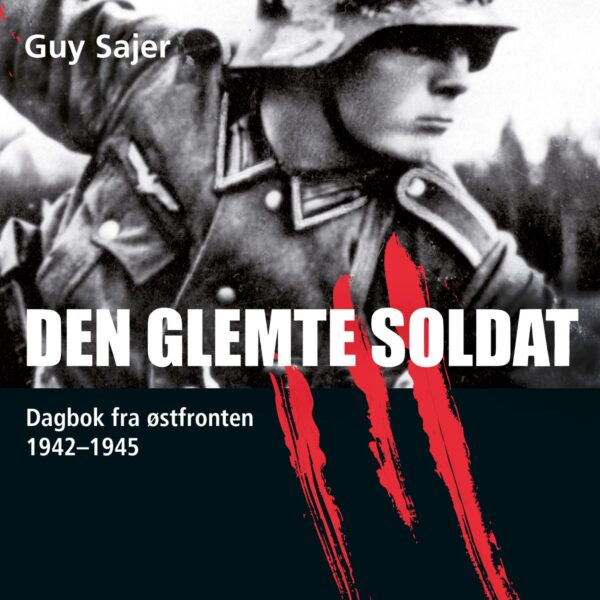 Lydbok - Den glemte soldat : dagbok fra østfronten 1942-1945-