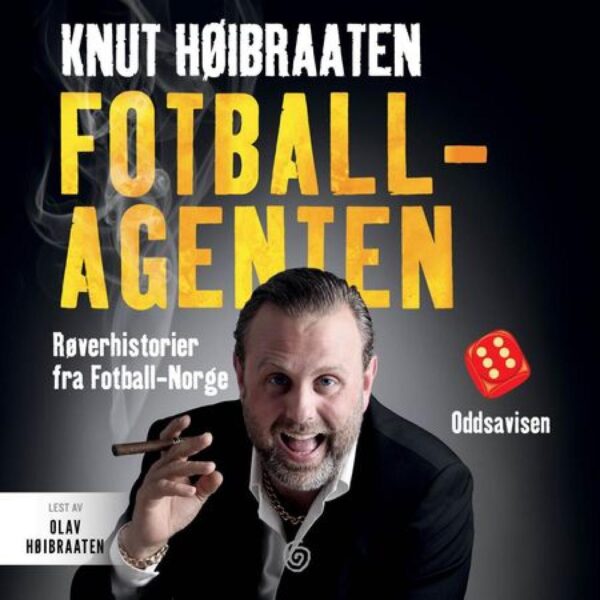 Lydbok - Fotballagenten : røverhistorier fra fotball-Norge-