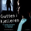 Lydbok - Gutten i kjelleren : en sann historie om ondskap og tortur-