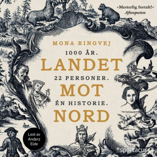 Lydbok - Landet mot nord : 1000 år :  22 personer : én historie-