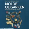 Lydbok - Molde-oligarken : en historie om hvordan Russland lurte Vesten-