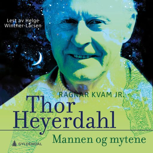 Lydbok - Thor Heyerdahl : mannen og mytene-
