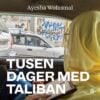 Lydbok - Tusen dager med Taliban-