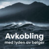 Lydbok - Avkobling med lyden av bølger-