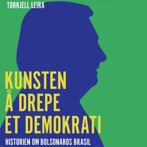 Lydbok - Kunsten å drepe et demokrati : historien om Bolsonaros Brasil-