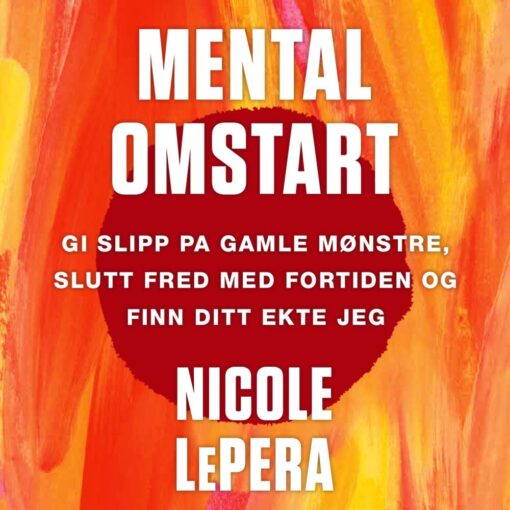 Lydbok - Mental omstart : gi slipp på gamle mønstre