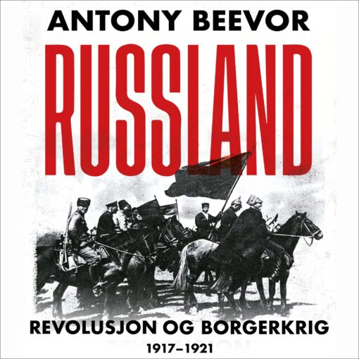 Lydbok - Russland : revolusjon og borgerkrig
