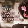 Lydbok - Å vanne blomster om kvelden-