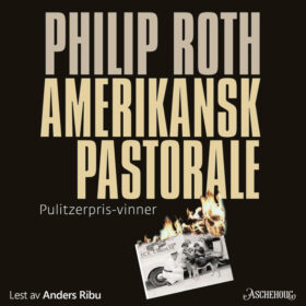 Amerikansk pastorale Philip Roth lydbok