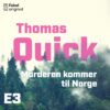 Lydbok - Morderen kommer til Norge. Thomas Quick 3:5-