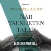 Lydbok - Når tausheten taler : Bind I : Jorden : 1872-1904-