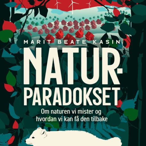 Lydbok - Naturparadokset : om naturen vi mister og hvordan vi kan få den tilbake-